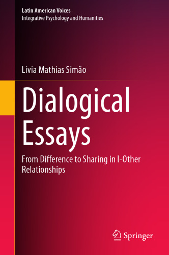Dialogical Essays: From Difference to Sharing in I-Other Relationships