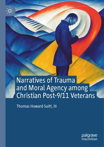 Narratives of Trauma and Moral Agency among Christian Post-9/11 Veterans