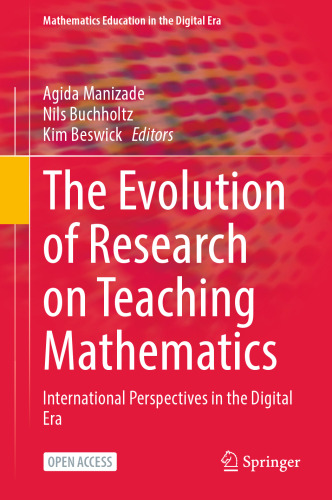 The Evolution of Research on Teaching Mathematics: International Perspectives in the Digital Era (Mathematics Education in the Digital Era, 22)