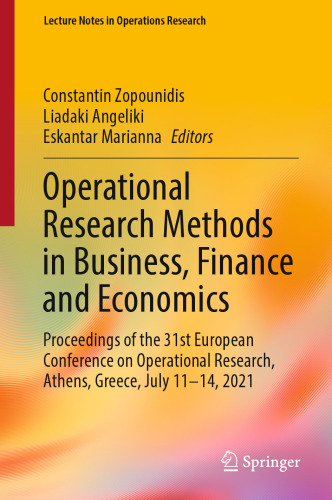 Operational Research Methods in Business, Finance and Economics: Proceedings of the 31st European Conference on Operational Research, Athens, Greece, July 11–14, 2021