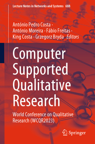 Computer Supported Qualitative Research: World Conference on Qualitative Research (WCQR2023) (Lecture Notes in Networks and Systems)