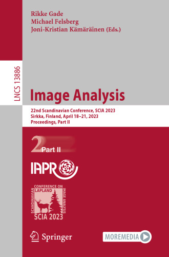 Image Analysis: 22nd Scandinavian Conference, SCIA 2023, Sirkka, Finland, April 18–21, 2023, Proceedings, Part II (Lecture Notes in Computer Science)