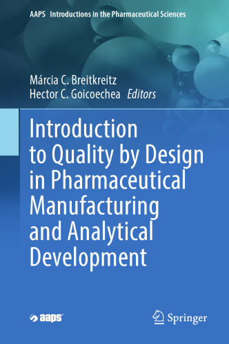 Introduction to Quality by Design in Pharmaceutical Manufacturing and Analytical Development (AAPS Introductions in the Pharmaceutical Sciences, 10)