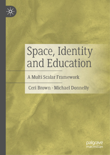 Space, Identity and Education: A Multi Scalar Framework
