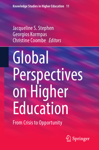 Global Perspectives on Higher Education: From Crisis to Opportunity (Knowledge Studies in Higher Education, 11)