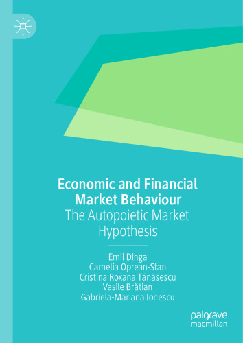 Economic and Financial Market Behaviour: The Autopoietic Market Hypothesis