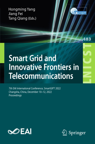 Smart Grid and Innovative Frontiers in Telecommunications: 7th EAI International Conference, SmartGIFT 2022, Changsha, China, December 10-12, 2022, ... and Telecommunications Engineering, 483)