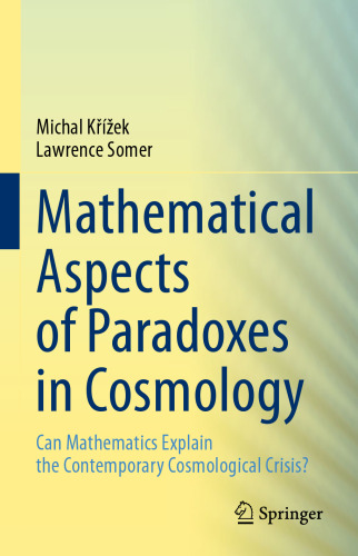 Mathematical Aspects of Paradoxes in Cosmology: Can Mathematics Explain the Contemporary Cosmological Crisis?