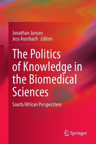 The Politics of Knowledge in the Biomedical Sciences: South/African Perspectives