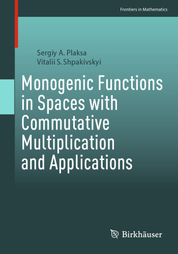 Monogenic Functions in Spaces with Commutative Multiplication and Applications
