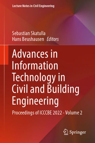 Advances in Information Technology in Civil and Building Engineering: Proceedings of ICCCBE 2022 - Volume 2 (Lecture Notes in Civil Engineering, 358)