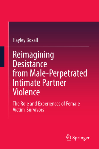 Reimagining Desistance from Male-Perpetrated Intimate Partner Violence: The Role and Experiences of Female Victim-Survivors