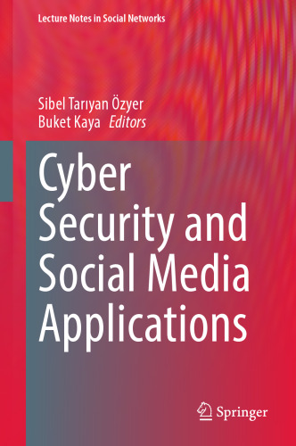 Cyber Security and Social Media Applications (Lecture Notes in Social Networks)