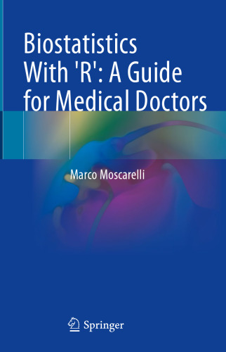 Biostatistics With 'R': A Guide for Medical Doctors