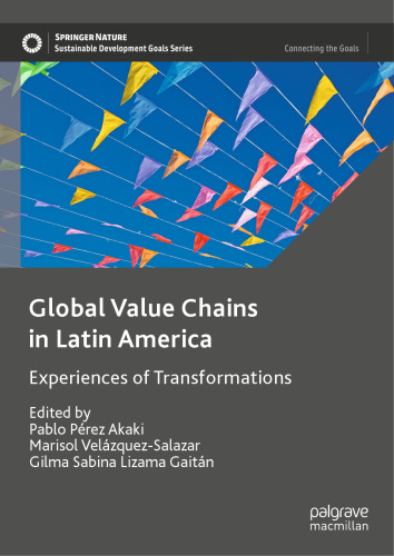 Global Value Chains in Latin America: Experiences of Transformations (Sustainable Development Goals Series)