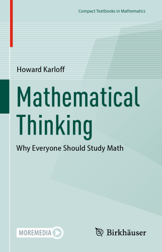 Mathematical Thinking: Why Everyone Should Study Math (Compact Textbooks in Mathematics)