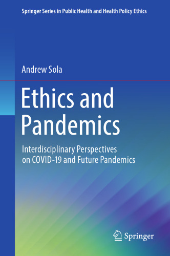 Ethics and Pandemics: Interdisciplinary Perspectives on COVID-19 and Future Pandemics