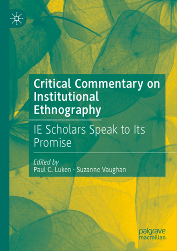 Critical Commentary on Institutional Ethnography: IE Scholars Speak to Its Promise