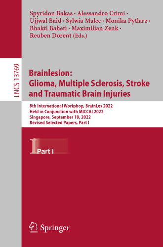 Brainlesion: Glioma, Multiple Sclerosis, Stroke and Traumatic Brain Injuries (Lecture Notes in Computer Science)