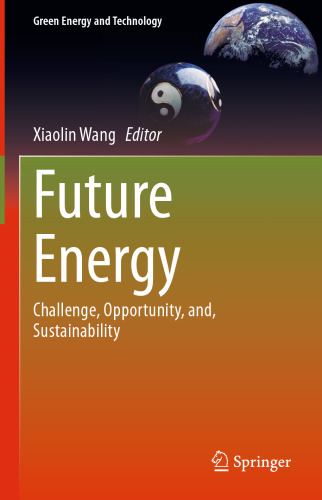 Future Energy: Challenge, Opportunity, and, Sustainability (Green Energy and Technology)