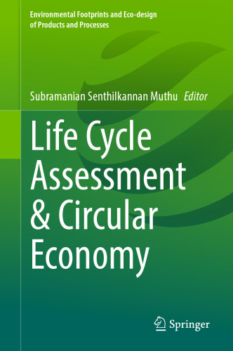 Life Cycle Assessment & Circular Economy (Environmental Footprints and Eco-design of Products and Processes)