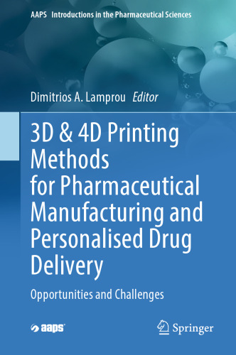 3D & 4D Printing Methods for Pharmaceutical Manufacturing and Personalised Drug Delivery: Opportunities and Challenges