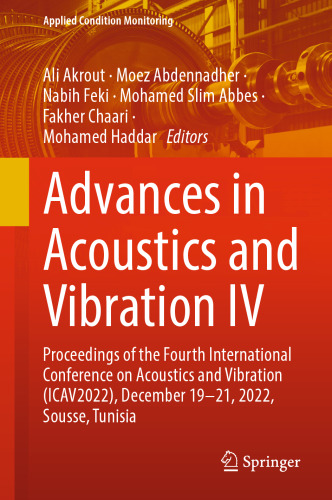 Advances in Acoustics and Vibration IV: Proceedings of the Fourth International Conference on Acoustics and Vibration (ICAV2022), December 19–21, 2022, Sousse, Tunisia