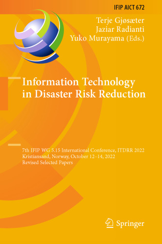 Information Technology in Disaster Risk Reduction: 7th IFIP WG 5.15 International Conference, ITDRR 2022, Kristiansand, Norway, October 12–14, 2022, Revised Selected Papers