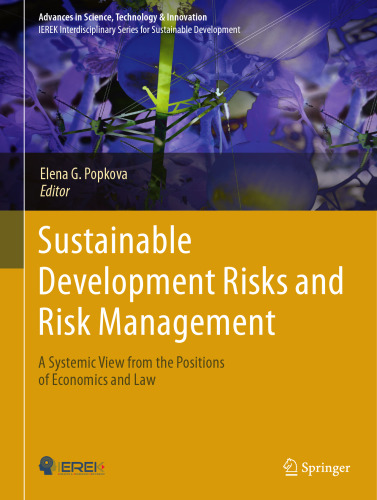 Sustainable Development Risks and Risk Management: A Systemic View from the Positions of Economics and Law (Advances in Science, Technology & Innovation)