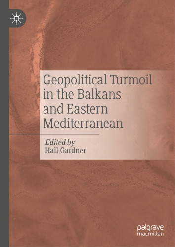Geopolitical Turmoil in the Balkans and Eastern Mediterranean