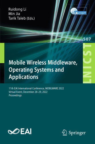 Mobile Wireless Middleware, Operating Systems and Applications: 11th EAI International Conference, MOBILWARE 2022, Virtual Event, December 28-29, 2022 Proceedings