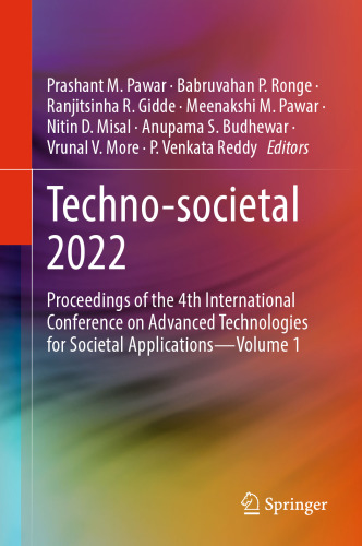 Techno-societal 2022: Proceedings of the 4th International Conference on Advanced Technologies for Societal Applications―Volume 1