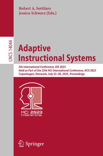 Adaptive Instructional Systems: 5th International Conference, AIS 2023 Held as Part of the 25th HCI International Conference, HCII 2023 Copenhagen, Denmark, July 23–28, 2023 Proceedings