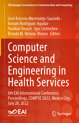 Computer Science and Engineering in Health Services: 6th EAI International Conference Proceedings, COMPSE 2022, Mexico City, July 28, 2022 (EAI/Springer Innovations in Communication and Computing)
