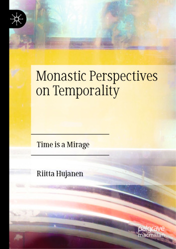 Monastic Perspectives on Temporality: Time is a Mirage