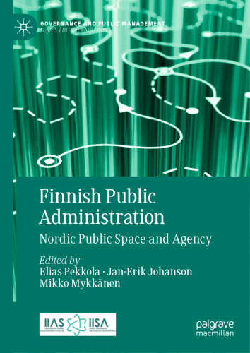 Finnish Public Administration: Nordic Public Space and Agency (Governance and Public Management)