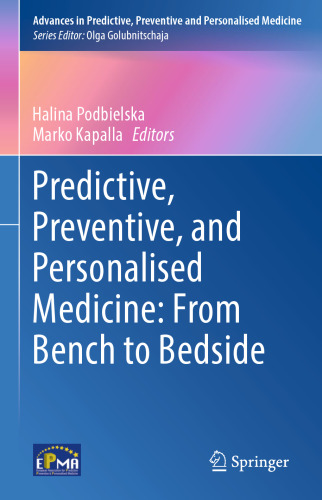 Predictive, Preventive, and Personalised Medicine: From Bench to Bedside (Advances in Predictive, Preventive and Personalised Medicine, 17)