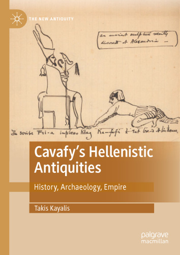 Cavafy's Hellenistic Antiquities: History, Archaeology, Empire