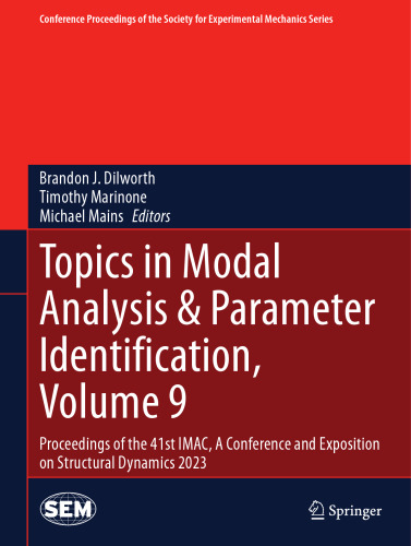 Topics in Modal Analysis & Parameter Identification, Volume 9: Proceedings of the 41st IMAC, A Conference and Exposition on Structural Dynamics 2023 ... Society for Experimental Mechanics Series)
