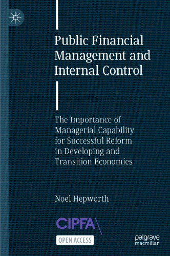 Public Financial Management and Internal Control: The Importance of Managerial Capability for Successful Reform in Developing and Transition Economies