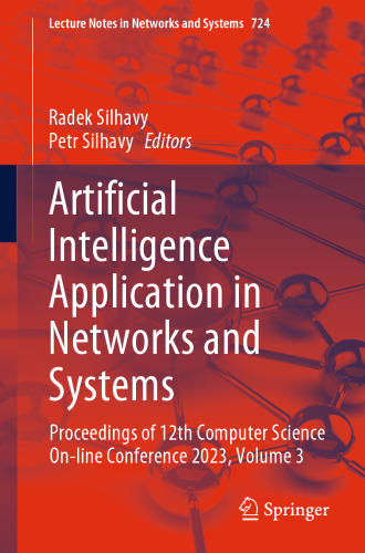 Artificial Intelligence Application in Networks and Systems: Proceedings of 12th Computer Science On-line Conference 2023, Volume 3