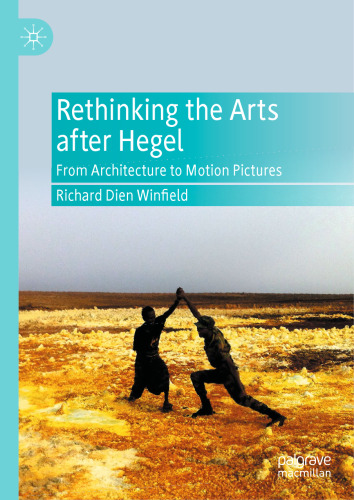Rethinking the Arts after Hegel: From Architecture to Motion Pictures