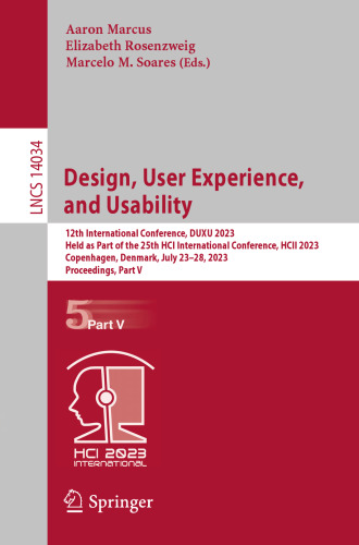 Design, User Experience, and Usability: 12th International Conference, DUXU 2023 Held as Part of the 25th HCI International Conference, HCII 2023 Copenhagen, Denmark, July 23–28, 2023 Proceedings, Part V