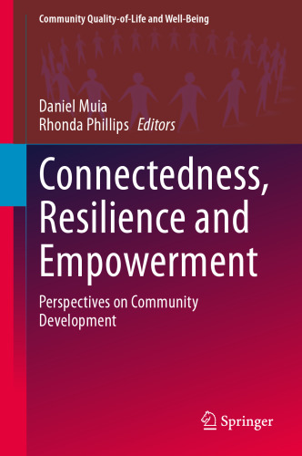 Connectedness, Resilience and Empowerment: Perspectives on Community Development (Community Quality-of-Life and Well-Being)