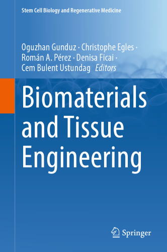Biomaterials and Tissue Engineering (Stem Cell Biology and Regenerative Medicine, 74)