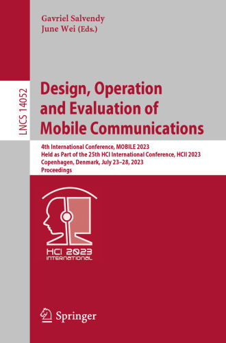 Design, Operation and Evaluation of Mobile Communications: 4th International Conference, MOBILE 2023 Held as Part of the 25th HCI International Conference, HCII 2023 Copenhagen, Denmark, July 23–28, 2023 Proceedings
