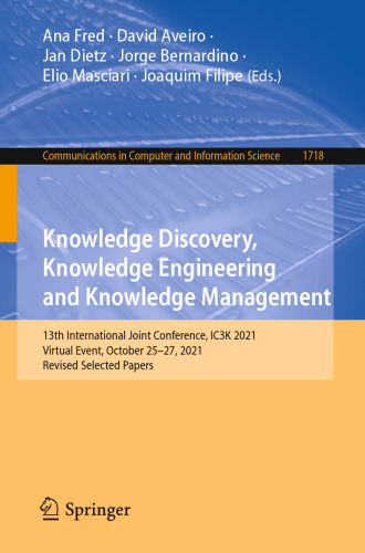 Knowledge Discovery, Knowledge Engineering and Knowledge Management: 13th International Joint Conference, IC3K 2021 Virtual Event, October 25–27, 2021 Revised Selected Papers