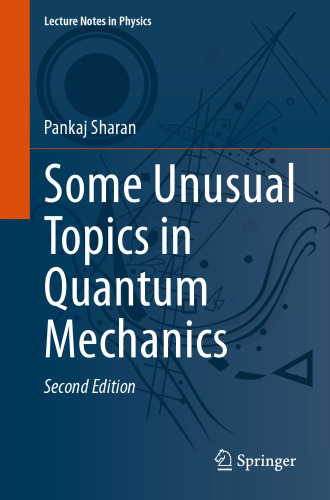 Some Unusual Topics in Quantum Mechanics (Lecture Notes in Physics, 1020)