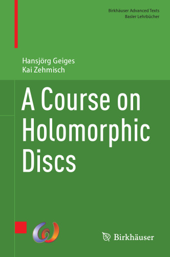 A Course on Holomorphic Discs (Birkhäuser Advanced Texts Basler Lehrbücher)