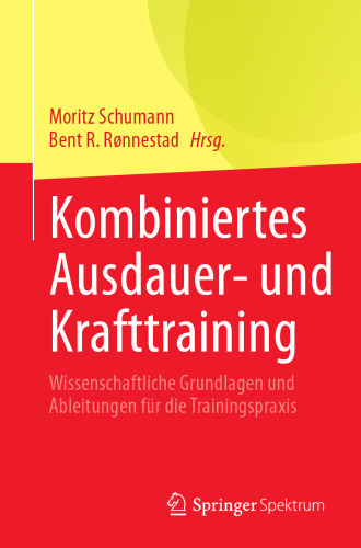 Kombiniertes Ausdauer- und Krafttraining: Wissenschaftliche Grundlagen und Ableitungen für die Trainingspraxis
